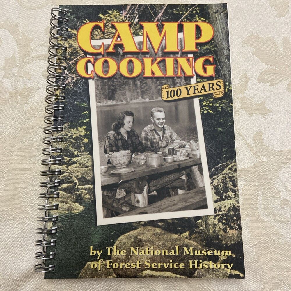 Camp Cooking : 100 Years the National Museum of Forest Service History by...